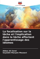 La focalisation sur la tâche et l'implication dans la tâche affectent l'apprentissage des idiomes 6206129462 Book Cover