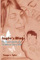 Jayda's Wings : The Greatest Gift We Lost - the Ultimate Test of Faith 1950923010 Book Cover