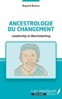Ancestrologie du changement: Leadership et Benchmarking (Côte d'Ivoire) (French Edition) 2343212627 Book Cover