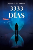 3333 DÍAS: 2.ª edición (Spanish Edition) 3950574026 Book Cover