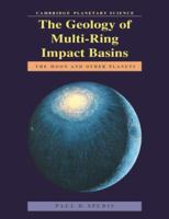 The Geology of Multi-Ring Impact Basins: The Moon and Other Planets 0521619238 Book Cover