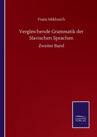Vergleichende Grammatik der Slavischen Sprachen: Zweiter Band 3752512342 Book Cover