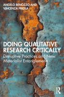 Doing Qualitative Research Critically: Disruptive Practices and New Materialist Entanglements 103261966X Book Cover