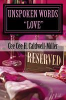 Unspoken Words "LOVE": Love, Life and Pain - Volume 1 1502818574 Book Cover