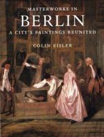 Masterworks in Berlin: A City's Paintings Reunited : Painting in the Western World, 1300-1914 0821219510 Book Cover