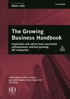 The Growing Business Handbook: Inspiration and Advice from Successful Entrepreneurs and Fast Growing UK Companies 0749477903 Book Cover