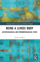 Being a Lived Body: From a Neo-Phenomenological Point of View 1032404647 Book Cover