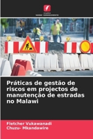 Práticas de gestão de riscos em projectos de manutenção de estradas no Malawi (Portuguese Edition) 6207739019 Book Cover