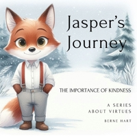 Jasper's Journey: The importance of kindness B0F7GFR32X Book Cover