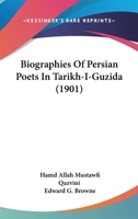 Biographies Of Persian Poets In Tarikh-I-Guzida 116642488X Book Cover