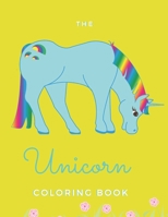 The Unicorn Coloring Book: For Children 20 Pages Paperback Made In USA Size 8.5 x 11 1693188805 Book Cover