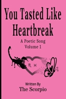 You Tasted Like Heartbreak: A Poetic Song - Volume 1 B0FX2DXLJL Book Cover