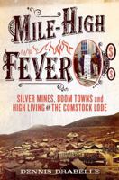 Mile-High Fever: Silver Mining at Comstock Lode 0312379471 Book Cover