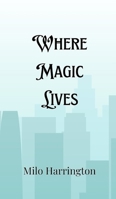 Where Magic Lives 9916888566 Book Cover