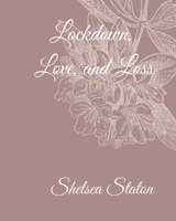 Lockdown, Love, and Loss 1006387943 Book Cover