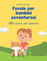 Fiabe per bambini avventurosi: 100 storie per bambini B0CCCKYPPQ Book Cover