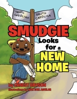 Smudgie Looks for a New Home 1479742198 Book Cover