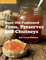 Good Old-fashioned Jams, Preserves and Chutneys 1905400705 Book Cover