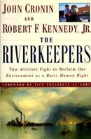 The RIVERKEEPERS: Two Activists Fight to Reclaim Our Environment as a Basic Human Right 0684839083 Book Cover