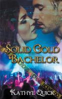 Solid Gold Bachelor 1509218432 Book Cover