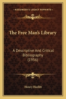 The Free Man's Library: A Descriptive and Critical Bibliography (1956) 1169829910 Book Cover