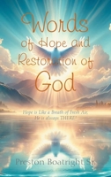 Words of Hope and Restoration of God: Hope is Like a Breath of Fresh Air, He is always THERE! B0DPYVK23J Book Cover