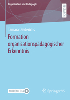 Formation organisationspädagogischer Erkenntnis (Organisation und Pädagogik, 35) 3658400013 Book Cover