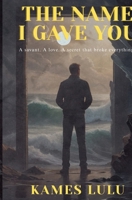 The Name I Gave You B0FMYTKGXP Book Cover