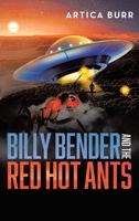 Billy Bender and the Red Hot Ants: A tale from the "Outer Worlds Collection" B0CF645QXW Book Cover