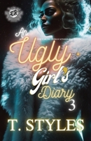 An Ugly Girl's Diary 3 (The Cartel Publications Presents) (An Ugly Girl's Diary series) 1948373947 Book Cover