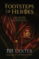 Footsteps of Heroes: A Coming-of-Age Mystery of Brotherhood, Secrets, and Courage (The Wessex Legacy) 1918780013 Book Cover