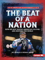 The Beat of a Nation: How Hip-Hop Shaped American Culture and Inspired the World (American Achievements) B0FCDQ467T Book Cover