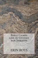 Bible Games and Activities for Inmates 1495412237 Book Cover