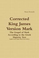 Corrected King James Version Mark: English Greek Diglot Black Print Edition 0359405304 Book Cover