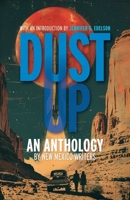 Dust Up: An Anthology by New Mexico Writers 173351404X Book Cover