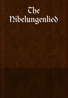 The Nibelungenlied 1304830551 Book Cover