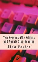 Ten Reasons Why Editors and Agents Stop Reading 1539457567 Book Cover