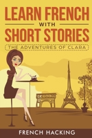 Learn French with Short Stories - The Adventures of Clara 1925992136 Book Cover