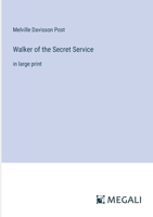 Walker of the Secret Service: in large print 3387084986 Book Cover