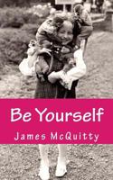 Be Yourself 1540743608 Book Cover