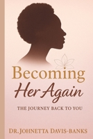 Becoming Her Again: The Journey Back to YOU B0FMQGW59J Book Cover