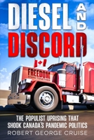 Diesel and Discord: The Populist Uprising that Shook Canada’s Pandemic Politics 1998497577 Book Cover