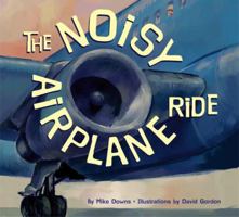The Noisy Airplane Ride 1582461570 Book Cover