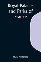 Royal Palaces and Parks of France 9357936459 Book Cover