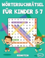 Wörtersuchrätsel für Kinder 5-7: 200 Wortsuchrätsel für Kinder ab 5 bis 7 - mit Lösungen - Großdruck (Band 1) B0892678SK Book Cover