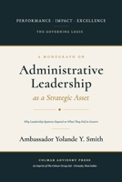 Administrative Leadership as a Strategic Asset: Why Leadership Systems Depend on What They Fail to Govern B0H8L1LQNB Book Cover