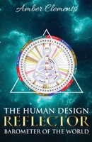 The Human Design Reflector: Barometer of the World 1951694341 Book Cover