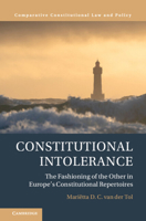 Constitutional Intolerance: The Fashioning of the Other in Europe's Constitutional Repertoires 1009473956 Book Cover