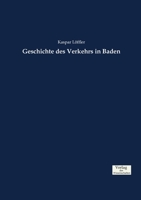 Geschichte Des Verkehrs in Baden 3957007496 Book Cover