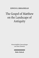 The Gospel of Matthew on the Landscape of Antiquity 3161544544 Book Cover